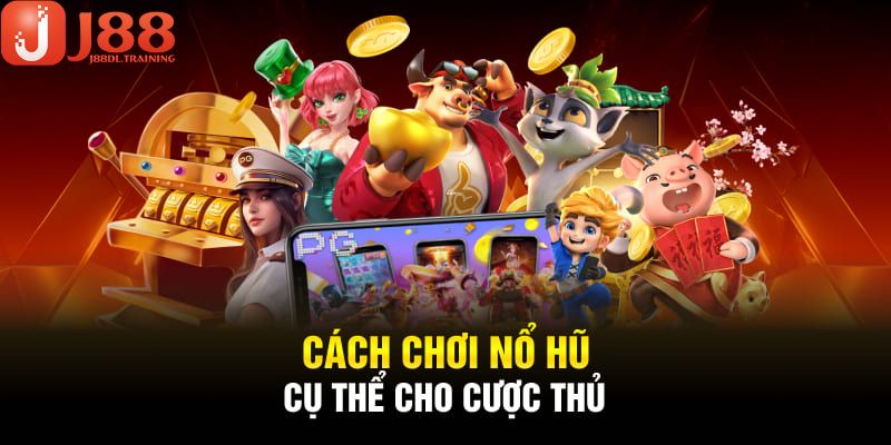 Top các cách chơi nổ hũ thắng lớn