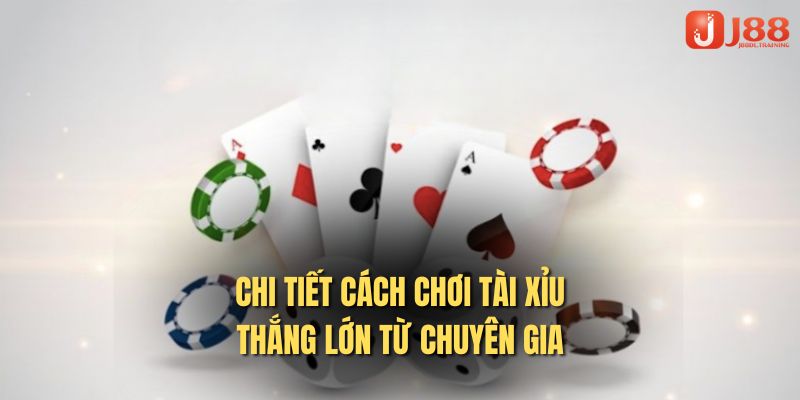 Chi tiết cách chơi tài xỉu thắng lớn từ chuyên gia