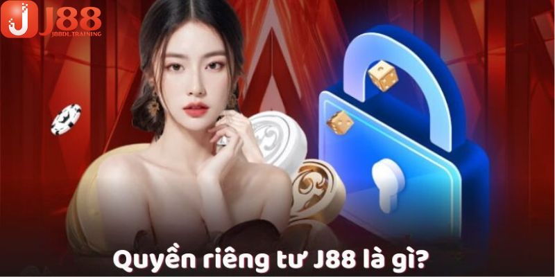 Giới thiệu quyền riêng tư J88 