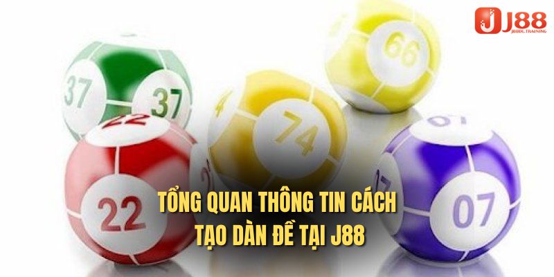 Tổng quan thông tin cách tạo dàn đề tại J88