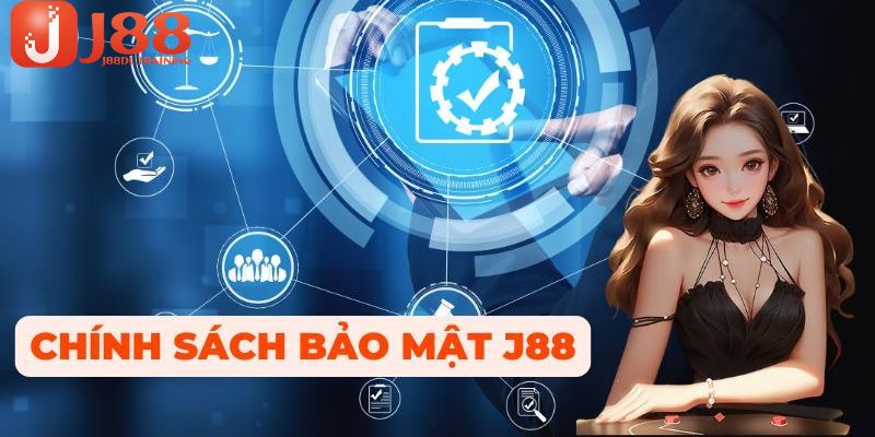 Tổng quan nội dung của chính sách bảo mật J88